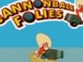 Cannonball Folies online oynamak için